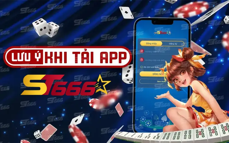 lưu ý khi tải app ST666